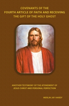 Covenants of the Fourth Article of Faith and Receiving the Gift of the Holy Ghost: Obeying the First Principles and Ordinances of the Gospel of Jesus Christ Empowers us to Receive the Strength and Gif