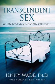Paperback Transcendent Sex: When Lovemaking Opens the Veil Book