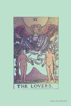 The Lovers 2020 Planner: Weekly + Monthly View | Tarot Card | 6x9 in | 2020 Calendar Organizer with Bonus Dotted Grid Pages + Inspirational Quotes + To-Do Lists (Tarot Card Planners)