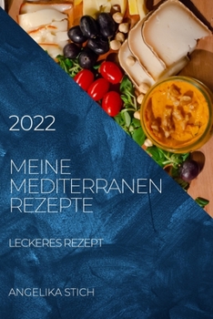 Paperback Meine Mediterranen Rezepte 2022: Leckeres Rezept [German] Book