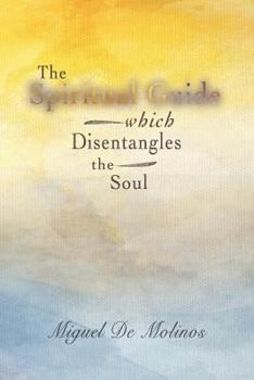 Paperback The Spiritual Guide Which Disentangles the Soul Book