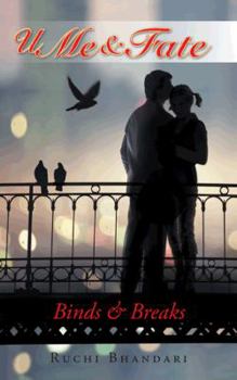 Paperback U Me & Fate: Binds & Breaks Book