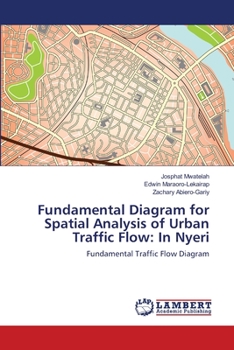 Paperback Fundamental Diagram for Spatial Analysis of Urban Traffic Flow: In Nyeri Book