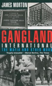 Paperback Gangland International: An Informal History of the Mafia and Other Mobs in the Twentieth Century Book