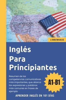 Paperback Inglés para principiantes: Aprender Inglés en 101 días (A1-B1) [Spanish] Book