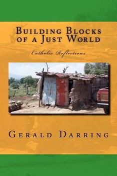 Paperback Building Blocks of a Just World: Catholic Reflections Book