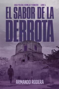 Paperback El sabor de la derrota: (Saga policial Bermejo y Roncero, Libro 4) [Spanish] Book