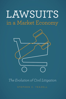 Paperback Lawsuits in a Market Economy: The Evolution of Civil Litigation Book