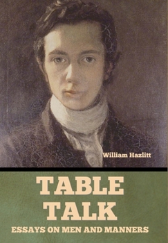 Hardcover Table Talk: Essays on Men and Manners Book