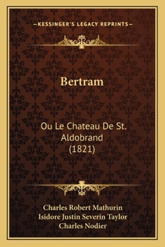 Paperback Bertram: Ou Le Chateau De St. Aldobrand (1821) [French] Book