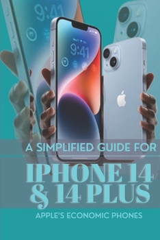 Paperback iPHONE 14 & 14 PROMAX: The Absolute game changer; A Complete guide Book