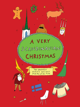 Hardcover A Very Scandinavian Christmas: The Greatest Nordic Holiday Stories of All Time Book