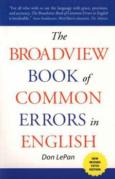 Paperback The Broadview Book of Common Errors in English - Fifth Edition: A Guide to Righting Wrongs Book