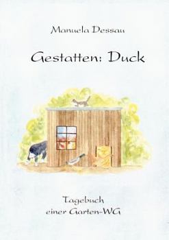 Paperback Gestatten: Duck: Tagebuch einer Garten-WG [German] Book