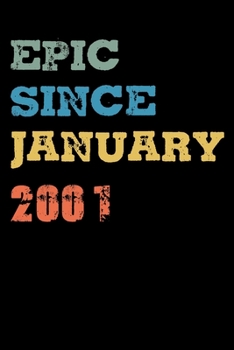 Epic Since 2001 January: Birthday Lined Notebook / Journal Gift, 120 Pages, 6x9, Soft Cover, Matte Finish "Vintage Birthday Gifts"