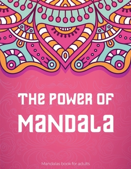 Paperback The Power Of Mandala: Relaxing Coloring Mandalas Pages Book