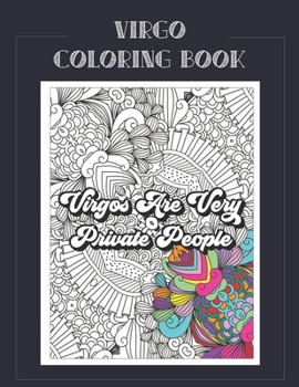 Paperback Virgo Coloring Book: Zodiac sign coloring book all about what it means to be a Virgo with beautiful mandala and floral backgrounds. Book