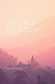 Paperback 30 Days of Yoga: Pink Sunset Mountains Thirty Day Yoga Challenge - A5 Notebook Pose Tracker and Exercise Log with Note Section Book