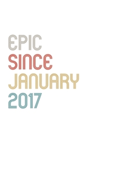 Paperback Epic Since 2017 January Notebook Birthday Gift: Lined Notebook / Journal Gift, 120 Pages, 6x9, Soft Cover, Matte Finish Book