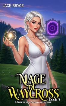 Paperback Mage of Waycross 7: A Slice of Life Fantasy Adventure Book