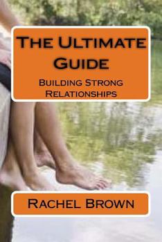 Paperback The Ultimate Guide: Building Strong Relationships Book