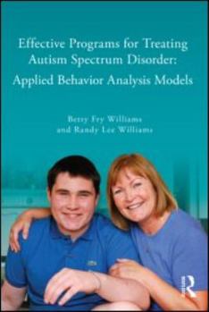 Paperback Effective Programs for Treating Autism Spectrum Disorder: Applied Behavior Analysis Models Book
