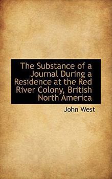 Paperback The Substance of a Journal During a Residence at the Red River Colony, British North America Book