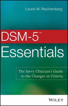 Paperback DSM-5 Essentials: The Savvy Clinician's Guide to the Changes in Criteria Book