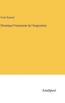 Hardcover Chronique Protestante de l'Angoumois [French] Book