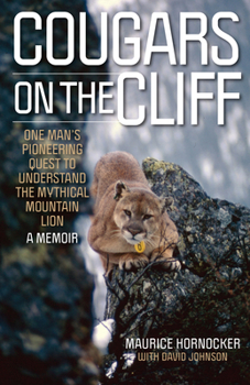 Paperback Cougars on the Cliff: One Man's Pioneering Quest to Understand the Mythical Mountain Lion, a Memoir Book