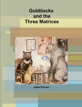 Paperback Goldilocks and the Three Matrices Book