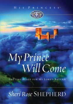 Hardcover My Prince Will Come: Getting Ready for My Lord's Return Book