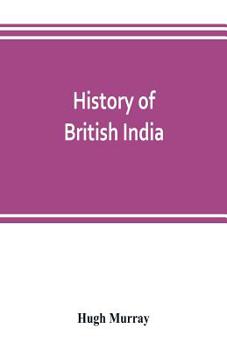 Paperback History of British India: with continuation comprising the Afghan war, the conquest of Sinde and Gwalior, war in the Punjab Book