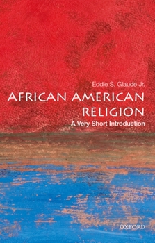 African American Religion: A Very Short Introduction - Book  of the Oxford's Very Short Introductions series
