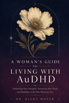 A Woman's Guide to Living with AuDHD