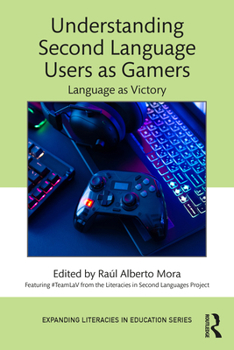 Paperback Understanding Second Language Users as Gamers: Language as Victory Book