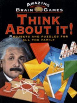 Hardcover Think About It (Amazing Brain Games) Book