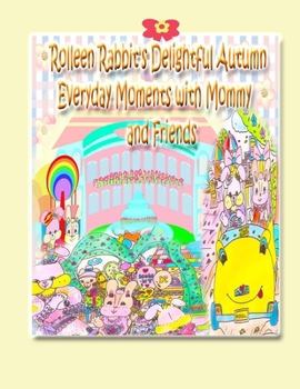 Paperback Rolleen Rabbit's Delightful Autumn Everyday Moments with Mommy and Friends Book