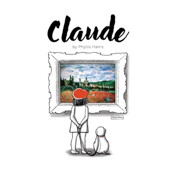 Hardcover Claude: A Wordless Picture Book about Art Book