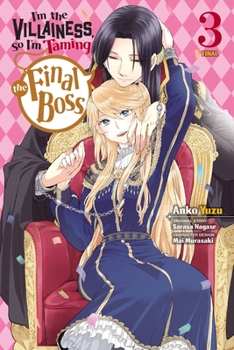 I'm the Villainess, So I'm Taming the Final Boss Manga, Vol. 3 - Book #3 of the I'm the Villainess, So I'm Taming the Final Boss (Manga)