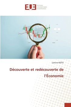 Découverte et redécouverte de l'Économie (French Edition)