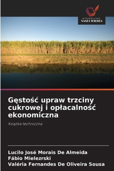 Gestosc upraw trzciny cukrowej i oplacalnosc ekonomiczna (Polish Edition)