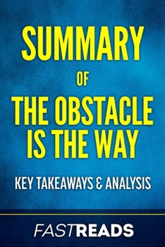 Paperback Summary of The Obstacle Is the Way: Includes Key Takeaways & Analysis Book