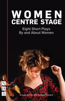 Paperback Women Centre Stage: Eight Short Plays by and about Women Book