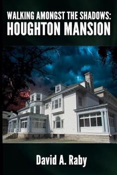 Paperback Walking Amongst the Shadows: Houghton Mansion Book