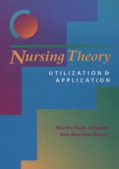 Hardcover Nursing Theory: Utilization and Application Book