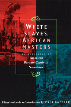 Paperback White Slaves, African Masters: An Anthology of American Barbary Captivity Narratives Book