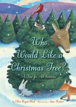 Hardcover Who Would Like a Christmas Tree?: A Tree for All Seasons Book