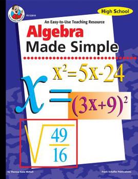 Paperback Algebra Made Simple, Grades 9 - 12: An Easy-To-Use Teaching Resource Book