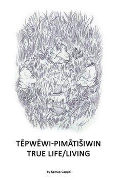 Paperback T&#275;pw&#275;wi-Pim&#257;tisiwin: True Life/Living Book